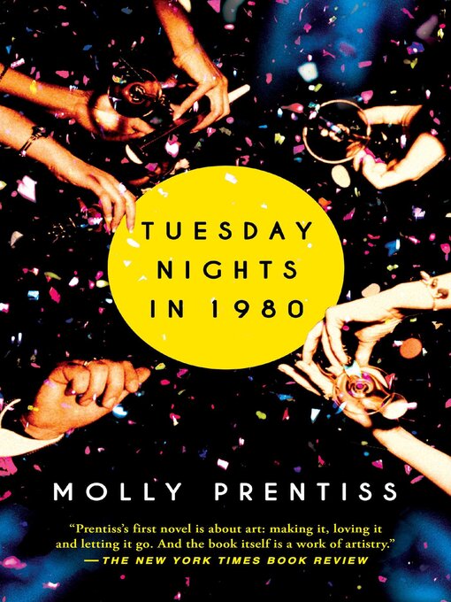 Title details for Tuesday Nights in 1980 by Molly Prentiss - Available